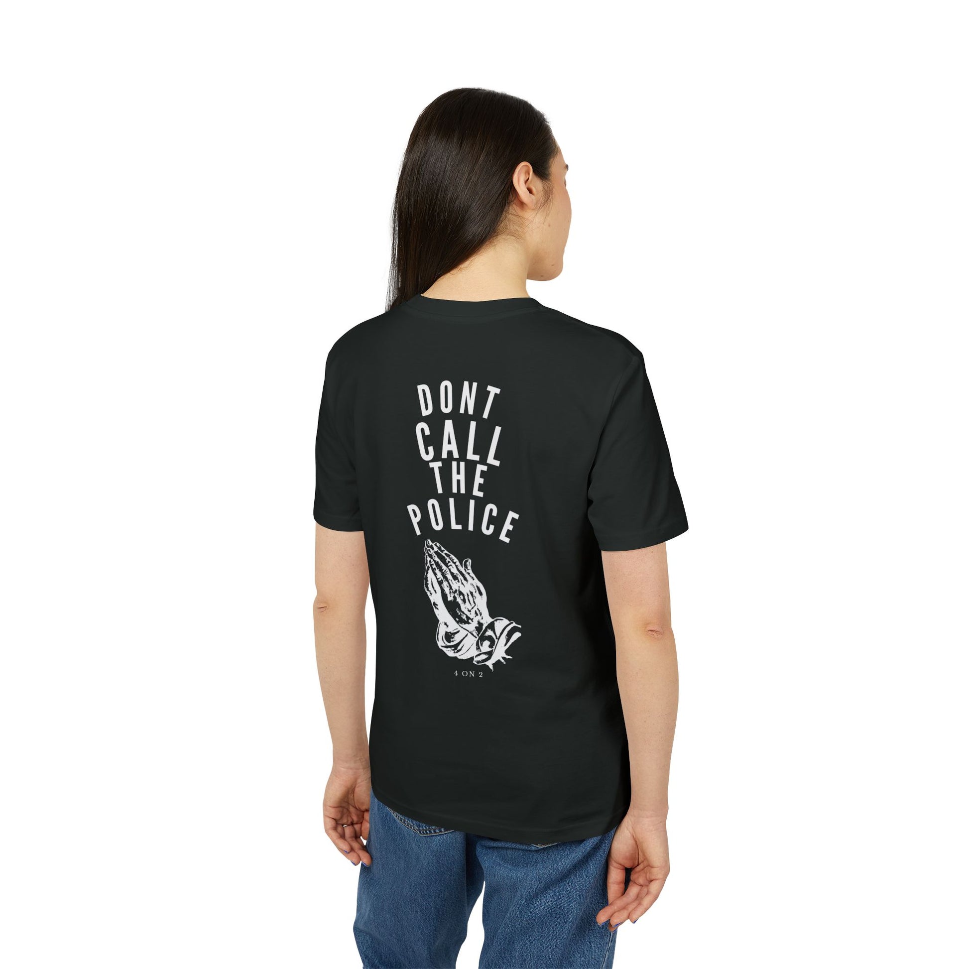 Dont call the Police T-shirt